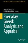 Everyday Greed: Analysis and Appraisal