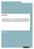 Quantitative versus qualitative Forschung. Eine Er