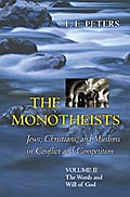 The Monotheists: Jews, Christians, and Muslims in Conflict and Competition, Volume II
