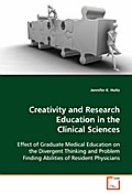 Creativity and Research Education in the  Clinical Sciences