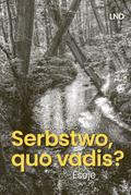 Serbstwo, quo vadis