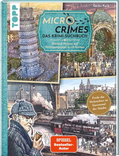 Micro Crimes. Das Krimi-Suchbuch. Sherlock Holmes auf Verfolgungsjagd durch Europa. Finde die Ganoven im Gewimmel der Goldenen 20er