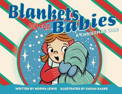Blankets Are for Babies