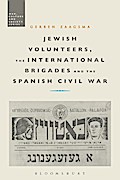 Jewish Volunteers, the International Brigades and the Spanish Civil War