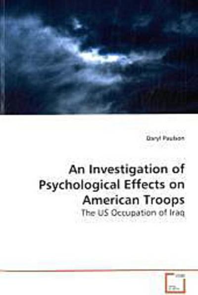 An Investigation of Psychological Effects on  American Troops