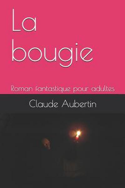 La Bougie: Roman Fantastique Pour Adultes