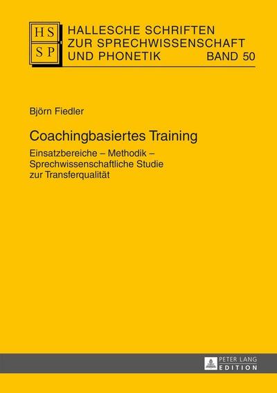 Hallesche Schriften zur Sprechwissenschaft und Phonetik Coachingbasiertes Training