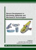 Recent Development in Machining, Materials and Mechanical Technologies