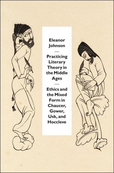Johnson, E: Practicing Literary Theory in the Middle Ages