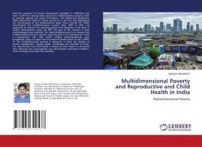 Multidimensional Poverty and Reproductive and Child Health in India