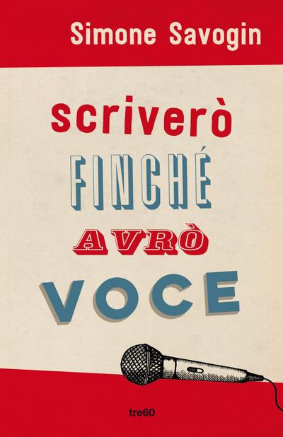 Scriverò finché avrò voce