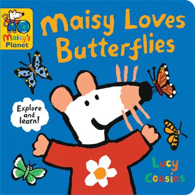 Maisy Loves Butterflies: A Maisy’s Planet Book