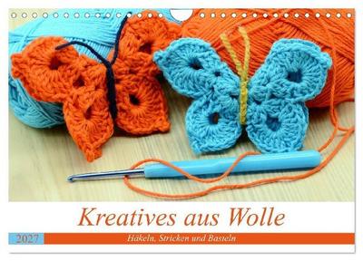 Kreatives aus Wolle - Häkeln, Stricken und Basteln (Wandkalender 2027 DIN A4 quer), CALVENDO Monatskalender
