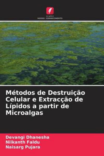 Métodos de Destruição Celular e Extracção de Lípidos a partir de Microalgas