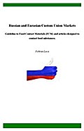 Russian and Eurasian Custom Union Markets - Guideline to Food Contact Materials (FCM) and articles designed to contact food substances.