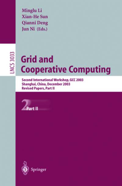 Grid and Cooperative Computing, GCC 2003. Vol.2
