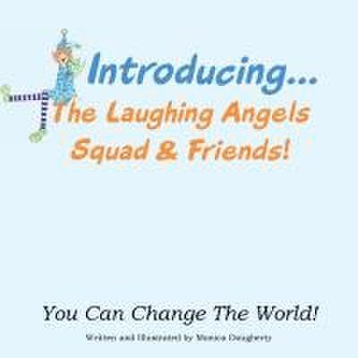 Introducing... The Laughing Angels Squad & Friends!