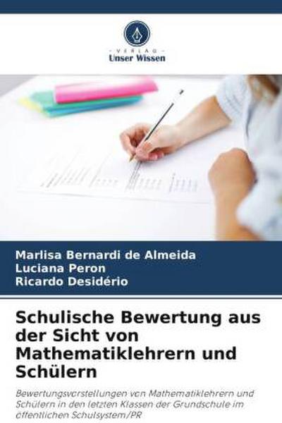 Schulische Bewertung aus der Sicht von Mathematiklehrern und Schülern