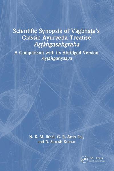 Scientific Synopsis of V&#257;gbha&#7789;a’s Classic Ayurveda Treatise A&#7779;&#7789;&#257;&#7749;gasa&#7749;graha
