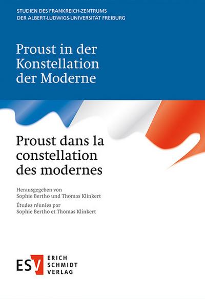 Proust in der Konstellation der Moderne - - Proust dans la constellation des modernes