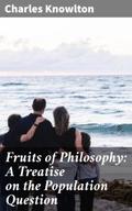 Fruits of Philosophy: A Treatise on the Population