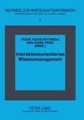 Interaktionsorientiertes Wissensmanagement