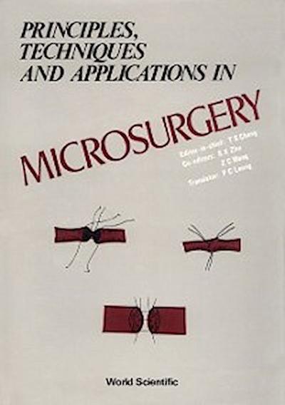 PRINCIPLES, TECHNIQUES AND APPLICATIONS IN MICROSURGERY