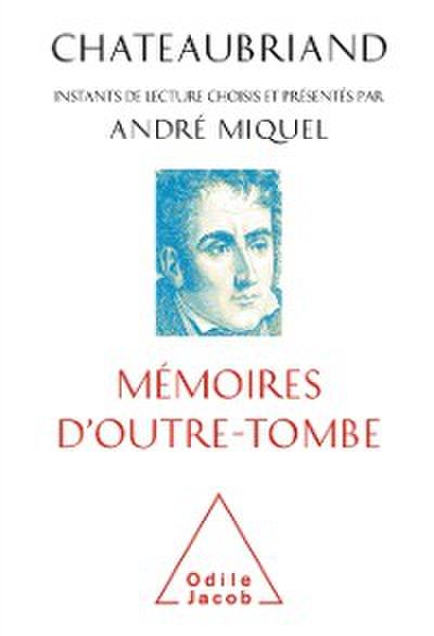 Chateaubriand, Mémoires d’’outre-tombe