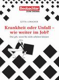 Krankheit oder Unfall - wie weiter im Job?