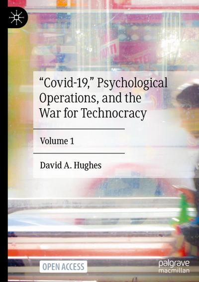 "Covid-19," Psychological Operations, and the War for Technocracy