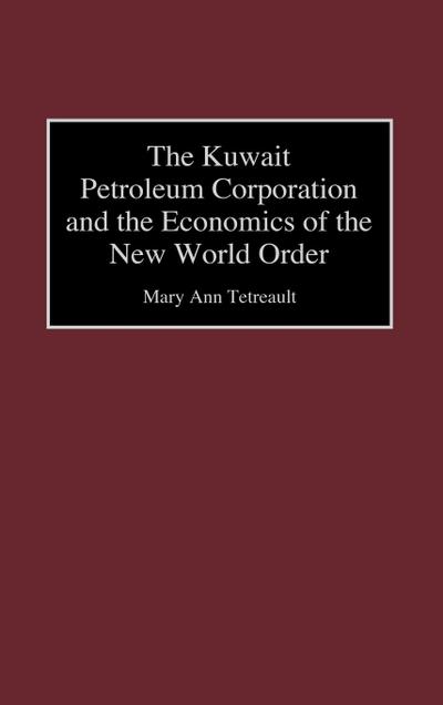 The Kuwait Petroleum Corporation and the Economics of the New World Order