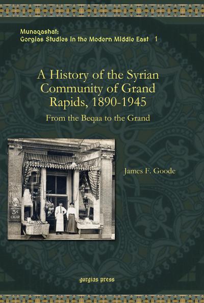 A History of the Syrian Community of Grand Rapids, 1890-1945