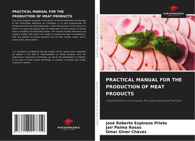PRACTICAL MANUAL FOR THE PRODUCTION OF MEAT PRODUCTS