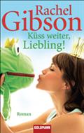 Küss weiter, Liebling! von Rachel Gibson | Ebook