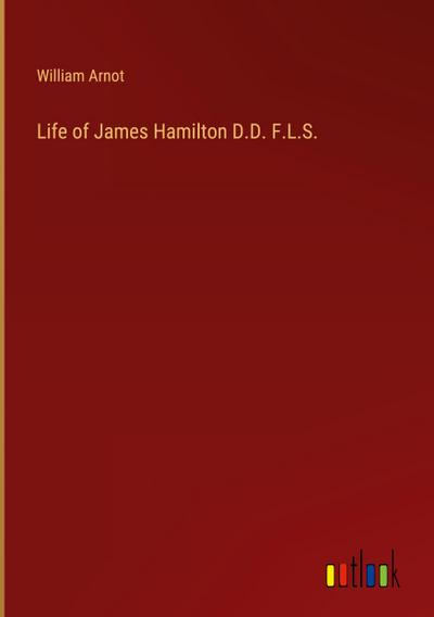 Life of James Hamilton D.D. F.L.S.