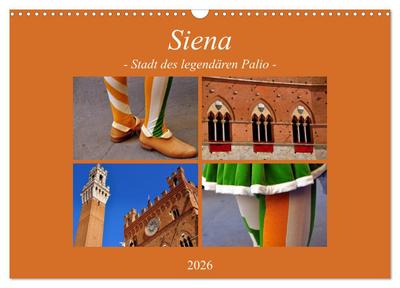 Siena - Stadt des legendären Palio (Wandkalender 2026 DIN A3 quer), CALVENDO Monatskalender