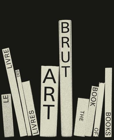 Art Brut. the Book of Books