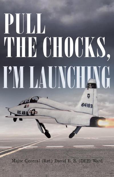 Pull the Chocks, I’m Launching