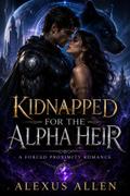 Kidnapped for the Alpha Heir