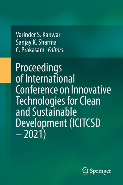 Proceedings of International Conference on Innovative Technologies for Clean and Sustainable Development (ICITCSD - 2021)