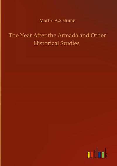 The Year After the Armada and Other Historical Studies