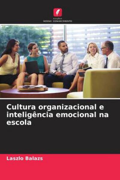 Cultura organizacional e inteligência emocional na escola
