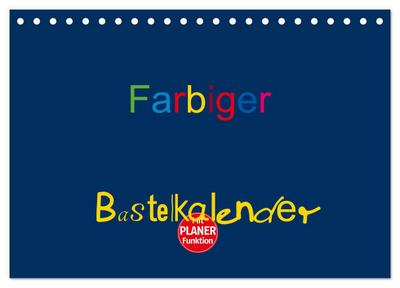 Farbiger Bastelkalender (Tischkalender 2026 DIN A5 quer), CALVENDO Monatskalender