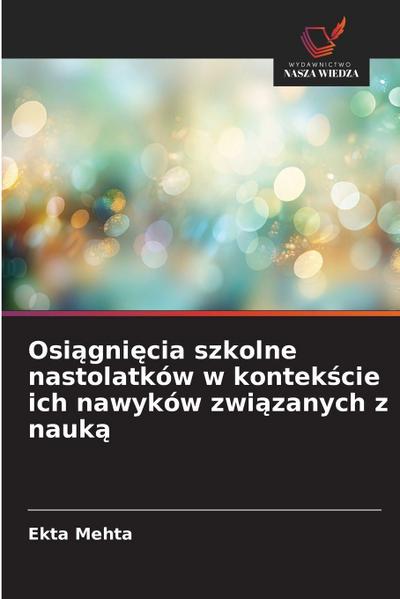 Osi¿gni¿cia szkolne nastolatków w kontek¿cie ich nawyków zwi¿zanych z nauk¿