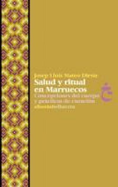 Salud y ritual en Marruecos : concepciones del cuerpo y prácticas de curación