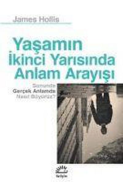 Yasamin Ikinci Yarisinda Anlam Arayisi