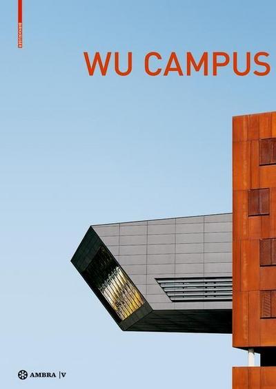 WU Campus, Der Campus der Wirtschaftsuniversität Wien. Vienna University of Economics and Business Campus