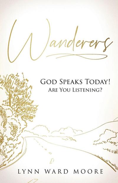 Wanderers. God Speaks Today! Are You Listening?