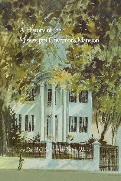 A History of the Mississippi Governor’s Mansion