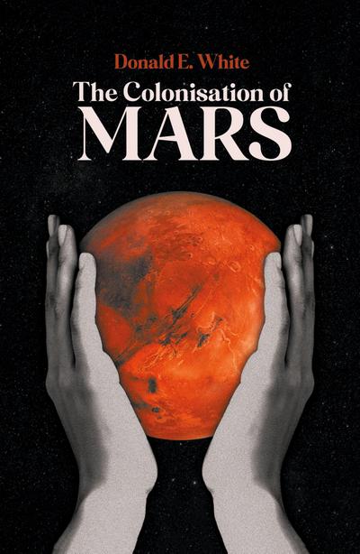 The Colonisation of Mars